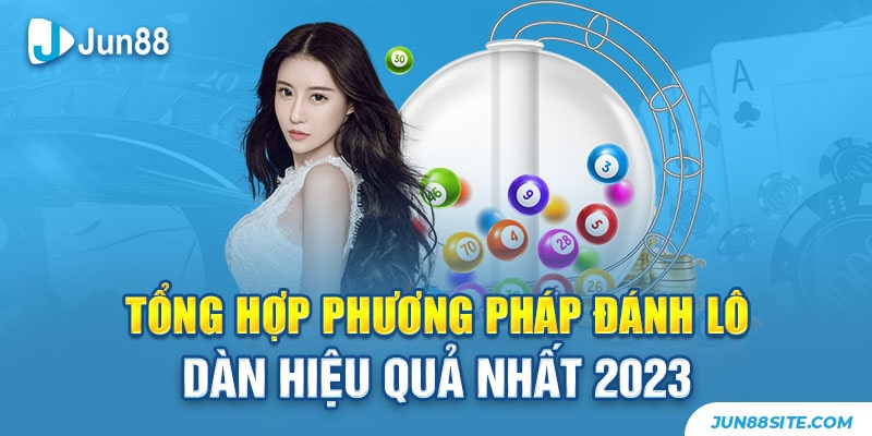 Phương pháp đánh lô dàn hiệu quả đó là gì?